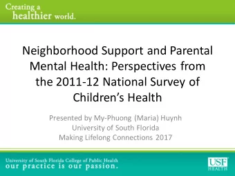 Neighborhood Support and Parental  Mental Health: Perspectives from  the 2011-12 National Survey of
