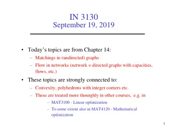 IN 3130  September 19, 2019  Todays topics are from Chapter 14:  Matchings in (undirected)