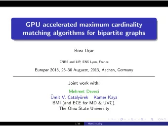 GPU accelerated maximum cardinality  matching algorithms for bipartite graphs  Bora U  car  CNRS