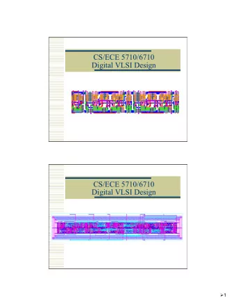 CS/ECE 5710/6710  Digital VLSI Design  CS/ECE 5710/6710  Digital VLSI Design  1  CS/EE 5710/6710