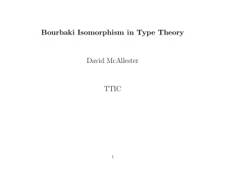 Bourbaki Isomorphism in Type Theory  David McAllester  TTIC  1  Progressive Levels of Automation