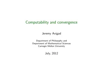 Computability and convergence  Jeremy Avigad  Department of Philosophy and  Department of