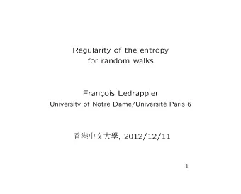 Regularity of the entropy  for random walks  Fran  cois Ledrappier  University of Notre
