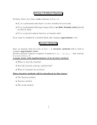 Solving a Nonlinear Equation Problem: Given f ( x ), find a root (solution) of f ( x ) = 0.  If