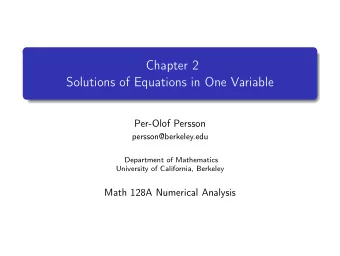 Chapter 2  Solutions of Equations in One Variable  Per-Olof Persson  persson@berkeley.edu