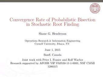 Convergence Rate of Probabilistic Bisection  in Stochastic Root Finding  Shane G. Henderson