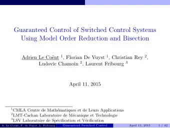 Guaranteed Control of Switched Control Systems  Using Model Order Reduction and Bisection ent 1 ,