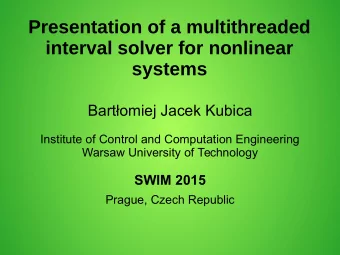 Presentation of a multithreaded  interval solver for nonlinear  systems  Bartomiej Jacek Kubica