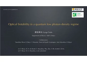 Optical bistability in a quantum low photon-density regime  Synge Todo  Department of