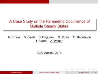 A Case Study on the Parametric Occurrence of  Multiple Steady States  H. Errami  V. Gerdt  D.