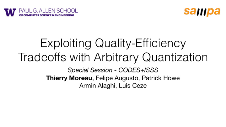 exploiting quality efficiency tradeoffs with arbitrary