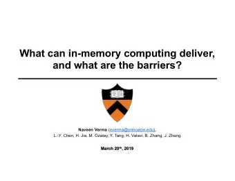 What can in-memory computing deliver,  and what are the barriers? Naveen Verma