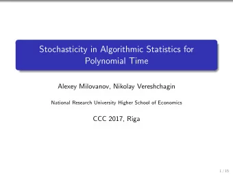 Stochasticity in Algorithmic Statistics for  Polynomial Time  Alexey Milovanov, Nikolay