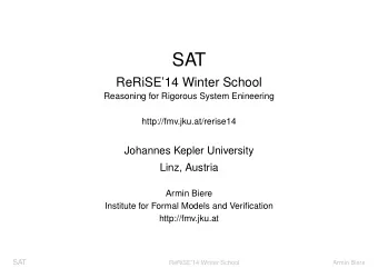 SAT  ReRiSE14 Winter School  Reasoning for Rigorous System Enineering