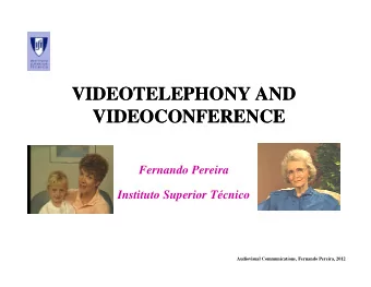 VIDEOTELEPHONY AND  VIDEOTELEPHONY AND  VIDEOCONFERENCE  VIDEOCONFERENCE  Fernando Pereira