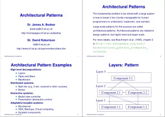Architectural Patterns  The fundamental problem to be solved with a large system  Architectural