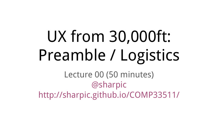 ux from 30 000ft preamble logistics