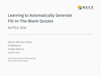 Learning to Automatically Generate  Fill-In-The-Blank Quizzes  NLPTEA 2018  Edison Marrese-Taylor