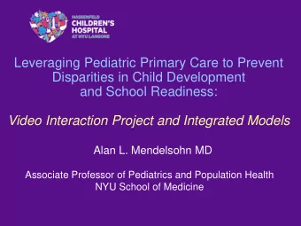 Leveraging Pediatric Primary Care to Prevent  Disparities in Child Development  and School