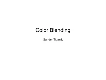 Color Blending  Sander Tiganik  Colors (R,G,B,A?)  3 or 4 channels  A channel contains