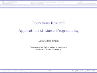Operations Research  Applications of Linear Programming  Ling-Chieh Kung  Department of Information