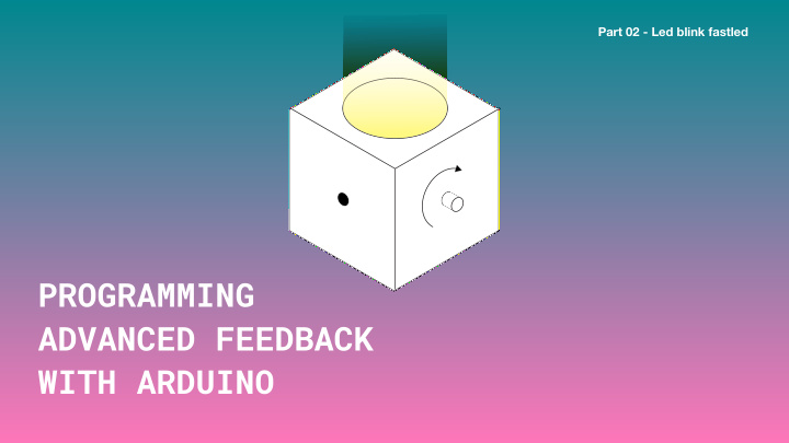 programming advanced feedback with arduino