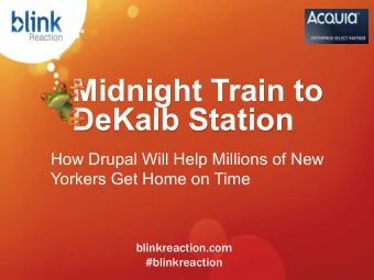 Midnight Train to  DeKalb Station  How Drupal Will Help Millions of New Yorkers Get Home on Time