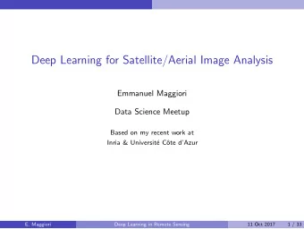 Deep Learning for Satellite/Aerial Image Analysis  Emmanuel Maggiori  Data Science Meetup  Based on