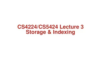 CS4224/CS5424 Lecture 3  Storage &amp; Indexing B + -tree Index  Fred  Bob  Dave  Hal  Joe (Alice,