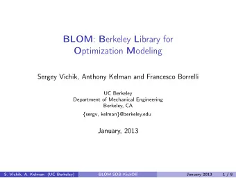 BLOM : B erkeley L ibrary for O ptimization M odeling  Sergey Vichik, Anthony Kelman and Francesco