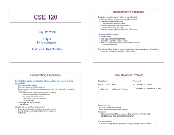 CSE 120  Definition: one that cant affect or be affected  State not shared in any way by any