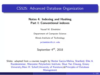 CS525: Advanced Database Organization  Notes 4: Indexing and Hashing  Part I: Conventional indexes