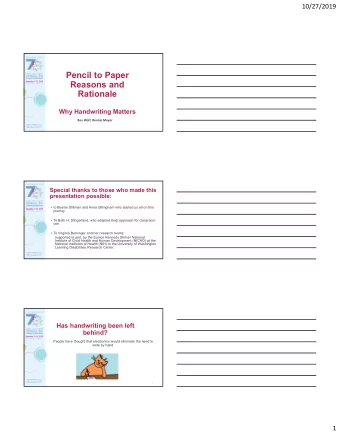Pencil to Paper  Reasons and  Rationale  Why Handwriting Matters Bev Wolf, Bonnie Meyer  1  Special
