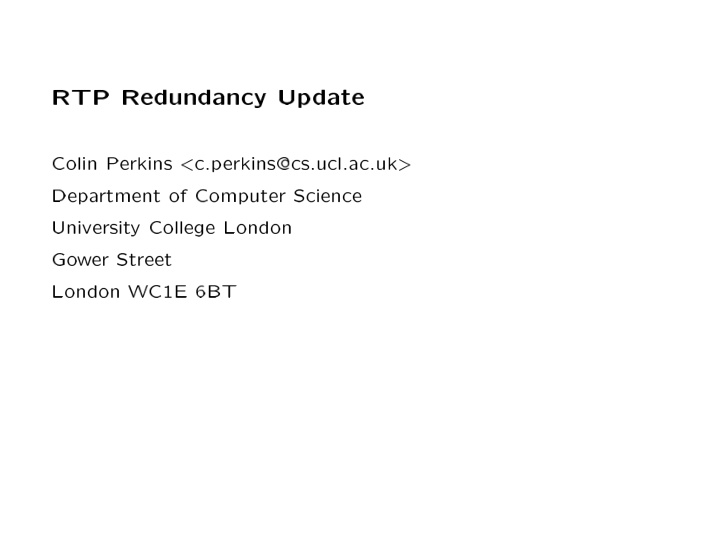 rtp redundancy up date colin p erkins c p erkins cs ucl