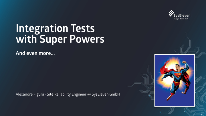 integration tests with super powers