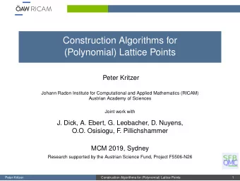 Construction Algorithms for  (Polynomial) Lattice Points  Peter Kritzer  Johann Radon Institute for
