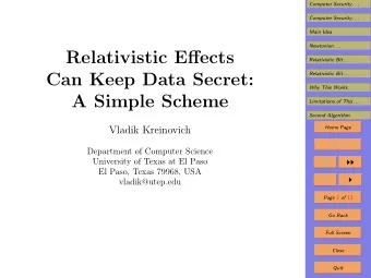 Relativistic Effects  Relativistic Bit . . .  Can Keep Data Secret:  Relativistic Bit . . .  Why