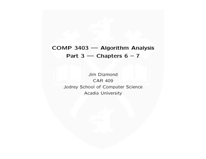 comp 3403 algorithm analysis part 3 chapters 6 7