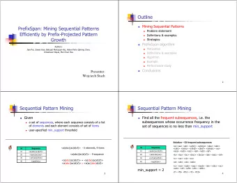 Outline  `  Mining Sequential Patterns  PrefixSpan: Mining Sequential Patterns  Problem