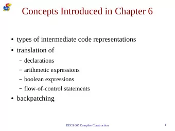 Concepts Introduced in Chapter 6  types of intermediate code representations  translation of