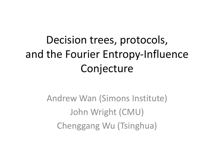 decision trees protocols and the fourier entropy