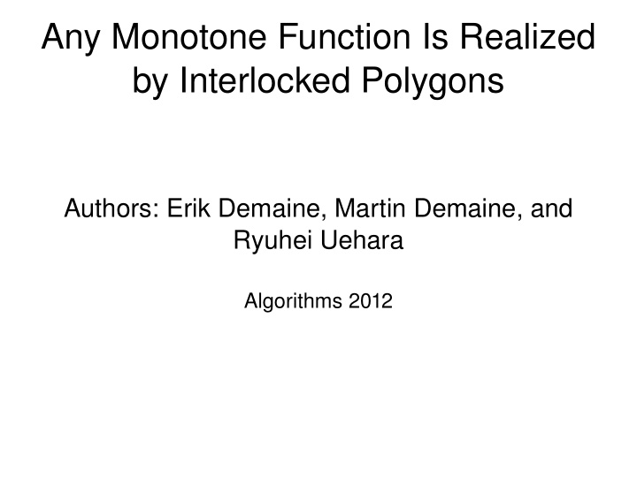 any monotone function is realized by interlocked polygons