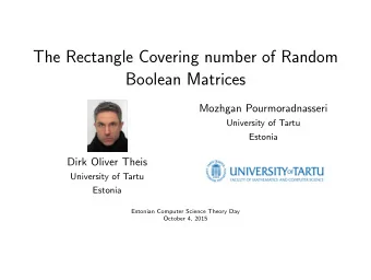 The Rectangle Covering number of Random  Boolean Matrices  Mozhgan Pourmoradnasseri  University of