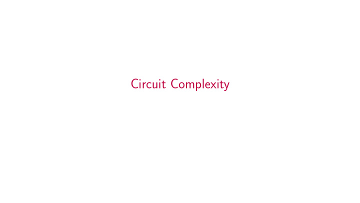 circuit complexity circuit model aims to offer