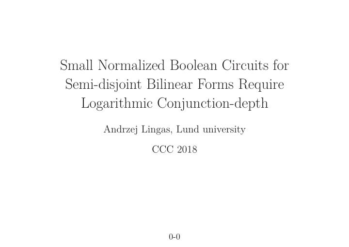 small normalized boolean circuits for semi disjoint