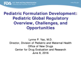Pediatric Formulation Development:  Pediatric Global Regulatory  Overview, Challenges, and