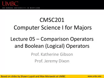 Computer Science I for Majors Lecture 05  Comparison Operators  and Boolean (Logical) Operators