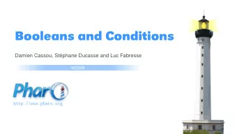 Booleans and Conditions  Damien Cassou, Stphane Ducasse and Luc Fabresse  W2S08