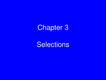 Selections  1  Outline  1.  Flow of Control  2.  Conditional Statements  3.  The if Statement  4.