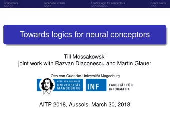 Towards logics for neural conceptors  Till Mossakowski  joint work with Razvan Diaconescu and